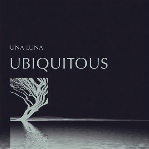 Ubiquitous by Una Luna
