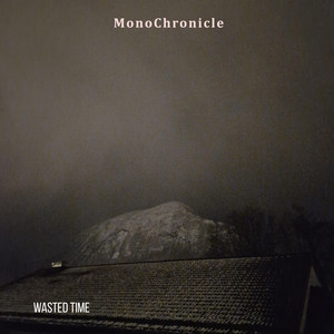 Wasted Time by MonoChronicle