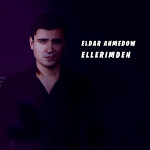 Eldar Ahmedow - Ellerimden