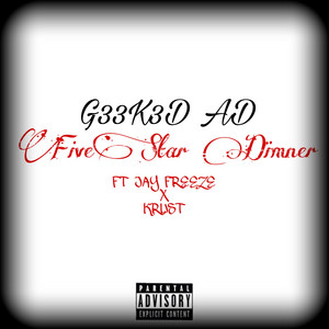 FiveStar Dinner by G33k3D AD, Jay Freeze, Krust