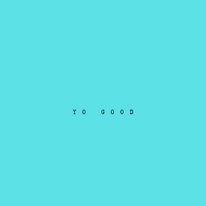 Yo Good by dj chuchu ny