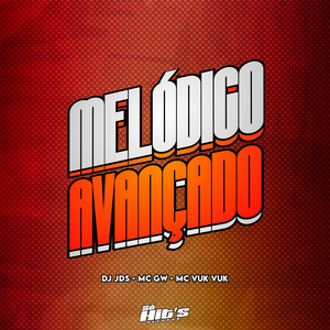 DJ JDS, MC GW & Mc Vuk Vuk - Melódico Avançado (feat. Só Hits Records)