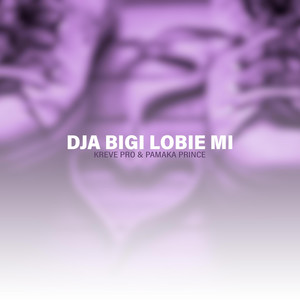 Dja Bigi Lobi Mi by Kreve Pro, Pamaka Prince