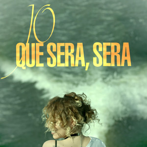 Que Sera, Sera by JO