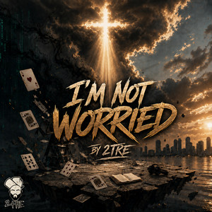 I'm Not Worried by 2tre
