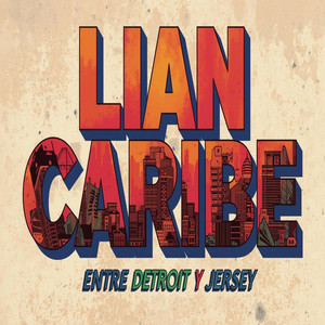 Entre Detroit Y Jersey by Lian Caribe