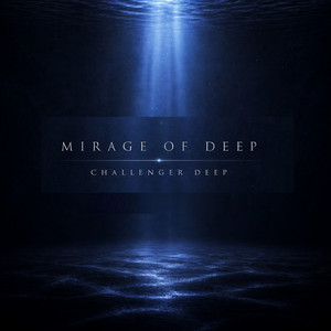 Challenger Deep by Mirage Of Deep