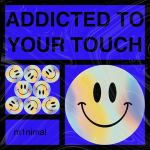 Addicted To Your Touch by m1nimal