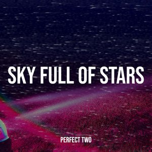 Sky Full of Stars by Perfect Two