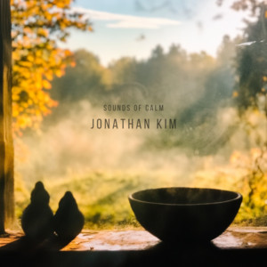 Sounds Of Calm by Jonathan Kim