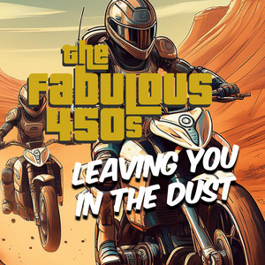 Leaving You In The Dust by The Fabulous 450s