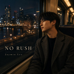 No Rush by Jaymin Lee