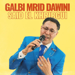 Said El Khribgui - Galbi Mrid Dawini