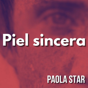 Piel sincera by PAOLA STAR