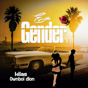 Kilas - Eve Gender (feat. Ownboi Dlon)