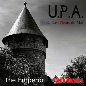 The Emperor - Grim Version by U.P.A., Axel Grim, Les Fleurs Du Mal