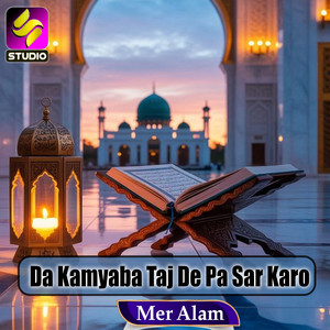 Mer Alam - Da Kamyaba Taj De Pa Sar Karo