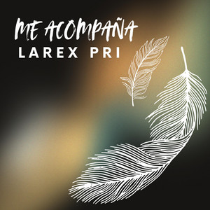 ME ACOMPAÑA by Larex Pri