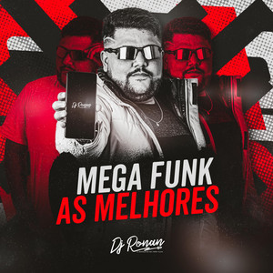 Dj Ronan - MEGA FUNK - AS MELHORES