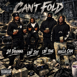 CAN'T FOLD by Mulla Cam, Lbf Jay, 24Dounna, LBF Tone