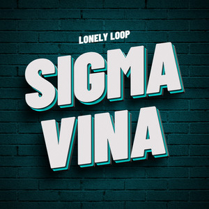 Lonely Loop - Sigma Vina