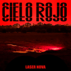 Cielo Rojo by Laser Nova