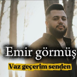 Emir Görmüş - Vazgeçerim Senden