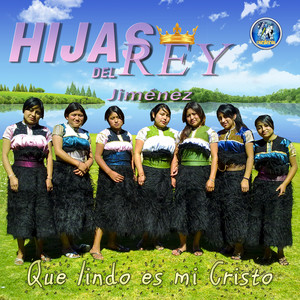 Hijas del Rey Jiménez - Nunca Valore Tu Amor