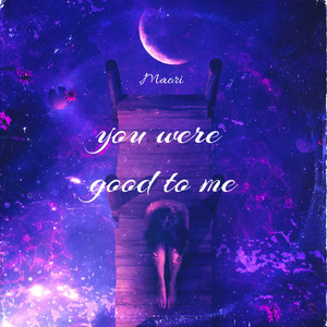 You We're Good To Me
