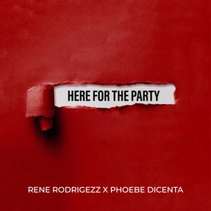 Here for the Party by Rene Rodrigezz, Phoebe Dicenta