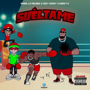 Kreizy k, Ceky Viciny & Yaisel LM - Suéltame