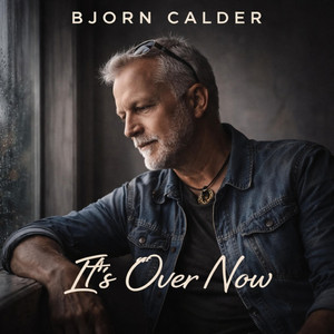 It's Over Now by Bjorn Calder