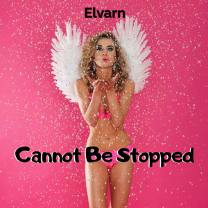 Cannot Be Stopped by Elvarn