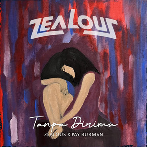 Tanpa Dirimu by Zealous, Pay Burman