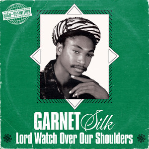 Lord Watch Over Our Shoulders - Version by Garnet Silk, King Jammy
