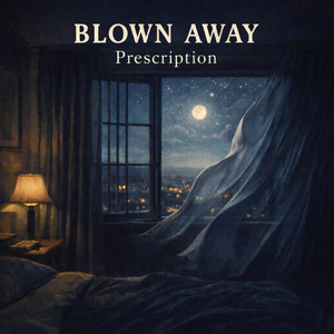 Blown Away by Prescription