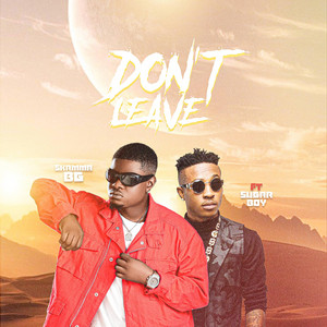 Don't Leave by Skamma BG, Sugarboy