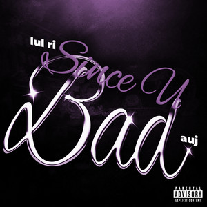 Since U Bad by Lul Ri, Auj