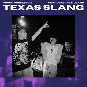 Texas Slang (feat. OC Chris & LeanO) by Young Professor, OC Chris, LeanO