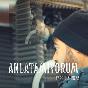 yargısız infaz - Anlatamıyorum - Yargısız İnfaz