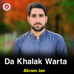 Akram Jan - Da Khalak Warta