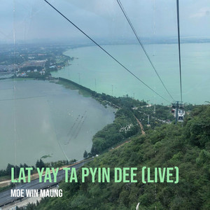moe win maung - Lat Yay Ta Pyin Dee (Live)