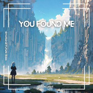 You Found Me by Eecho Wave
