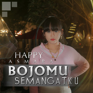 Happy Asmara - Bojomu Semangatku