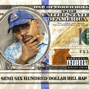 Hundred Dollar Bill Rap by Semi Six