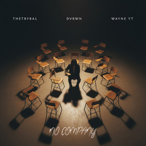 No Company by Thetrybals, DVRWN, Wayne yt
