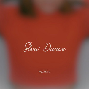 Slow Dance by Aqua Raid