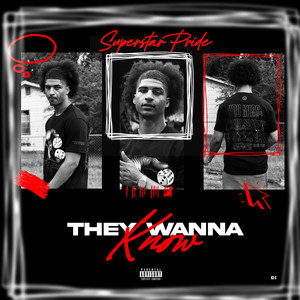 They Wanna Know by Superstar Pride