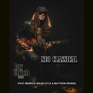 Jay Ulrich - Neo Classical (feat. Matthew Rennie & Merrick (Bear) Kyle)