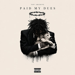Paid My Dues by Top Archive
